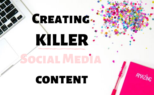 Creating killer content for Social Media