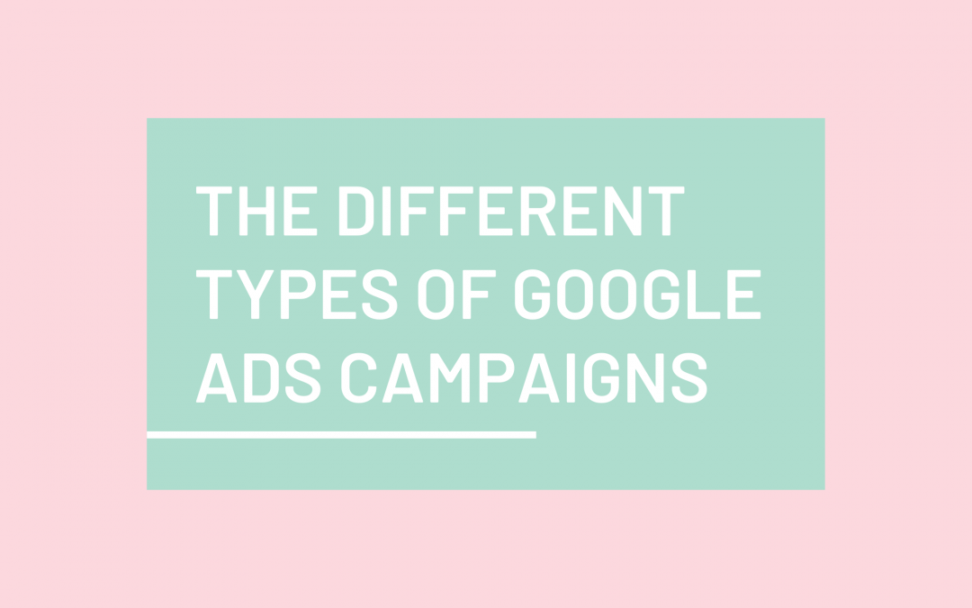 The Different Types of Google Ads Campaigns