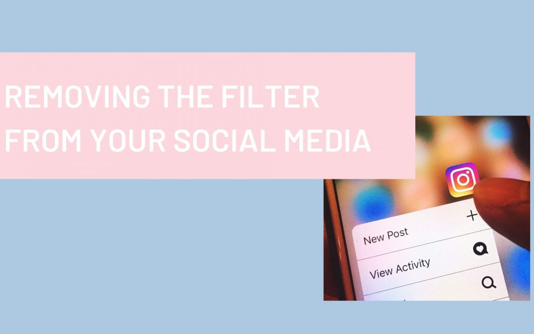 Removing the Filter from your Social Media