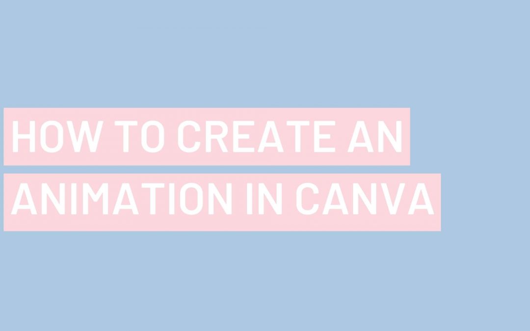 How to Create an Animation in Canva